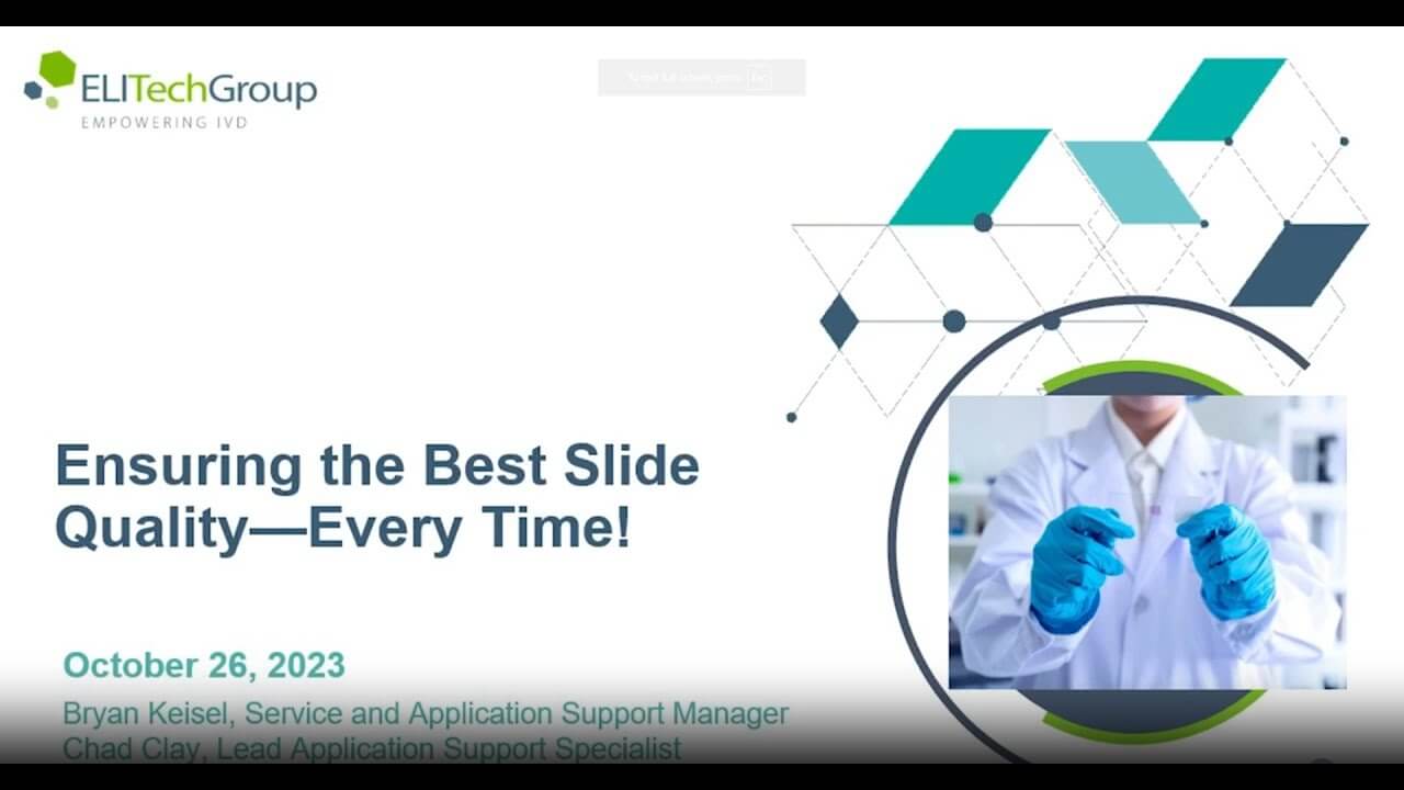 Webinar: Ensuring the Best Possible Slide Quality - Every Time!