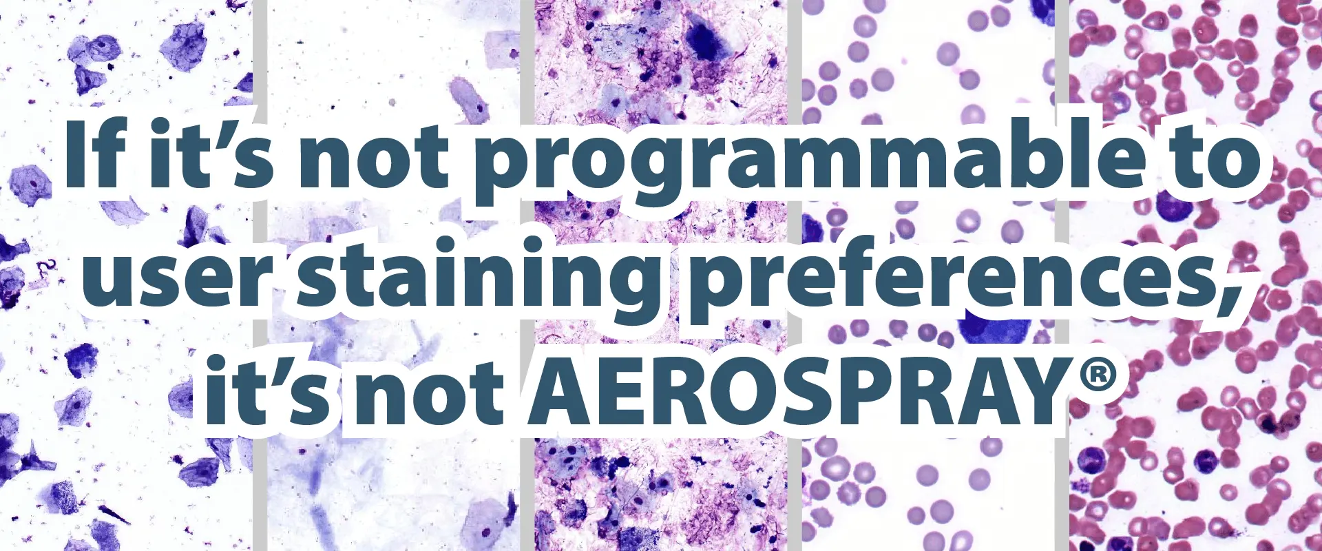 If it's not programmable to user staining perferences, it's not Aerospray